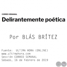 DELIRANTEMENTE POÉTICA - Por BLÁS BRÍTEZ - Sábado, 16 de Febrero de 2019